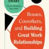 Bosses, Coworkers, and Building Great Work Relationships | 9781781124437 Bosses, Coworkers, and Building Great Work Relationships | 9781781124437