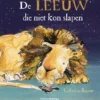 De leeuw die niet kon slapen | 9789047713807