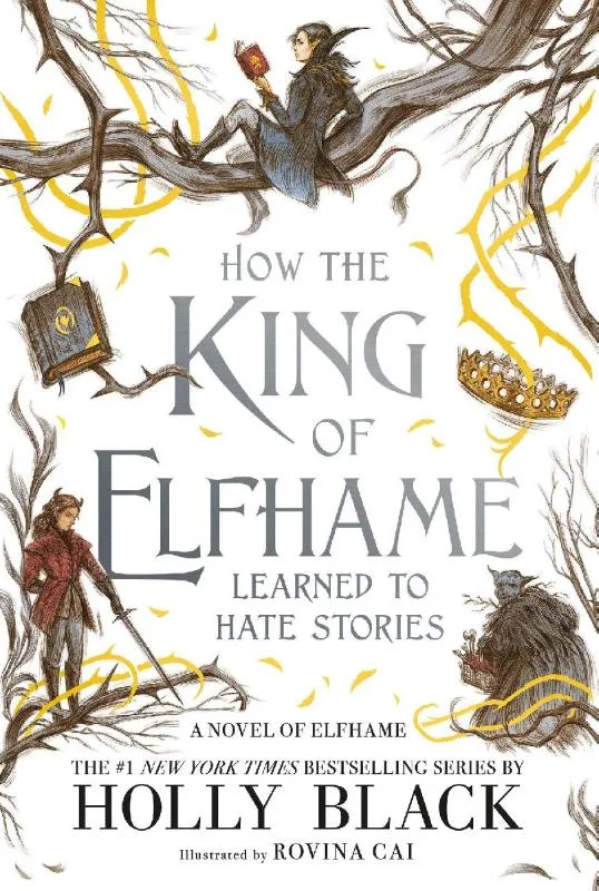 How the King of Elfhame Learned to Hate Stories | 9780316540810 How the King of Elfhame Learned to Hate Stories