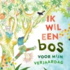 Ik wil een bos voor mijn verjaardag | 9789047715313