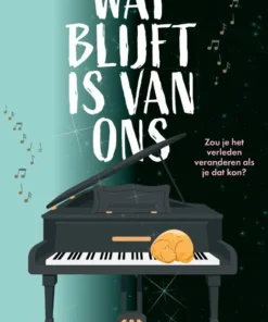 Wat blijft is van ons - Zou je het verleden veranderen als je dat kon?