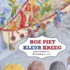 Hoe Piet kleur kreeg | 9789082128277