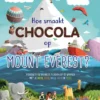 Hoe smaakt chocola op de Mount Everest - Verken de extreemste plekken op de wereld met je ogen, oren, neus. huid en tong | 9789461752406 Hoe smaakt chocola op de Mount Everest - Verken de extreemste plekken op de wereld met je ogen, oren, neus. huid en tong | 9789461752406