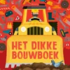 Het dikke bouwboek | 9789059248465 Het dikke bouwboek | 9789059248465