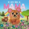 Ik hou van je, mama | 9789036644693