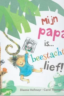 Mijn papa is... beestachtig lief