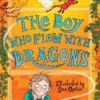 The Boy Who Flew with Dragons (The Boy Who Grew Dragons 3) | 9781848127517