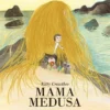 Mama Medusa | 9789462913936 Mama Medusa | 9789462913936