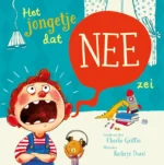 Het jongetje dat nee zei | 9789036637152 Het jongetje dat nee zei | 9789036637152