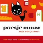 Poesje mauw wat doe je nou? | 9789058112149