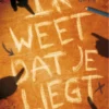 Ik weet dat je liegt | 9789000385065