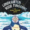 Landkaarten voor pinguïns en andere reizende dieren | 9789047633129