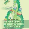 Het verhaal van De kleine draak die geen vuur meer kon spuwen | 9789083099385
