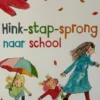 Hink-stap-sprong naar school | 9789061748885 Hink-stap-sprong naar school | 9789061748885