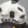 De reuzenpanda. Welkom thuis, Bao Mei | 9789044858488