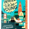 While We're Young | 9780593815212 While We're Young | 9780593815212