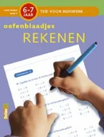 Tijd voor Huiswerk Oefenblaadjes Rekenen (6-7j.) | 9789037490770 Tijd voor Huiswerk Oefenblaadjes Rekenen (6-7j.) | 9789037490770