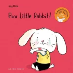 Poor Little Rabbit! | 9781776573455