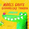 Marcs grote gevaarlijke tanden | 9789047707110
