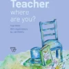 Teacher, where are you? | 9789493306899