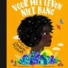 Voor het leven niet bang | 9789025781163 Voor het leven niet bang | 9789025781163