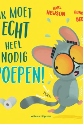 Ik moet echt heel nodig poepen!