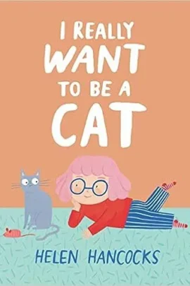 I Really Want To Be a Cat