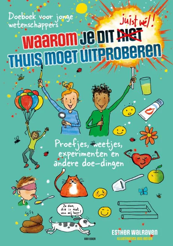 Waarom je dit JUIST WEL thuis moet uitproberen! | 9789000398676 Waarom je dit JUIST WEL thuis moet uitproberen!