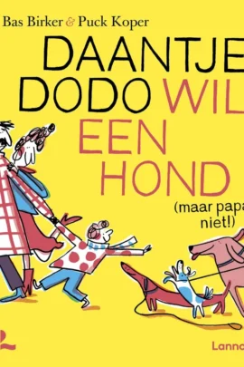 Daantje Dodo wil een hond (maar papa niet!)