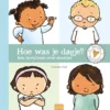 Hoe was je dagje? | 9789044851878 Hoe was je dagje? | 9789044851878
