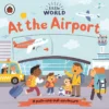 At the Airport | 9780241403457 At the Airport | 9780241403457