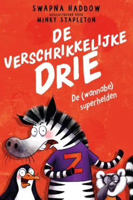 De verschrikkelijke drie: De (wannabe) superhelden
