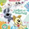 Liedjes uit de Tovertuin | 9789493356085 Liedjes uit de Tovertuin | 9789493356085