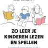Zo leer je kinderen lezen en spellen | 9789493209947