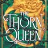 The Thorn Queen | 9780063488519 The Thorn Queen | 9780063488519
