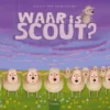 Waar is Scout? | 9789465034508