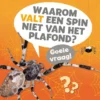 Waarom valt een spin niet van het plafond? | 9789086649211 Waarom valt een spin niet van het plafond? | 9789086649211