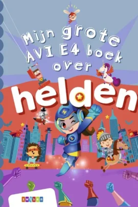 Mijn grote AVI E4 boek over helden