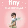 Tiny op het bloemenfeest | 9789030372844 Tiny op het bloemenfeest | 9789030372844