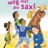 Weg met die sax! | 9789053008430