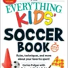 Everything Kids' Soccer Book, 5th Edition | 9781442482609