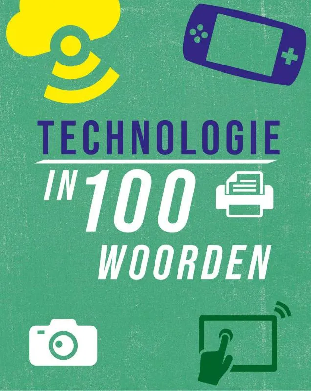 Technologie in 100 woorden | 9789464393101 Technologie in 100 woorden