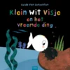Klein wit visje en het vreemde ding | 9789044843408 Klein wit visje en het vreemde ding | 9789044843408