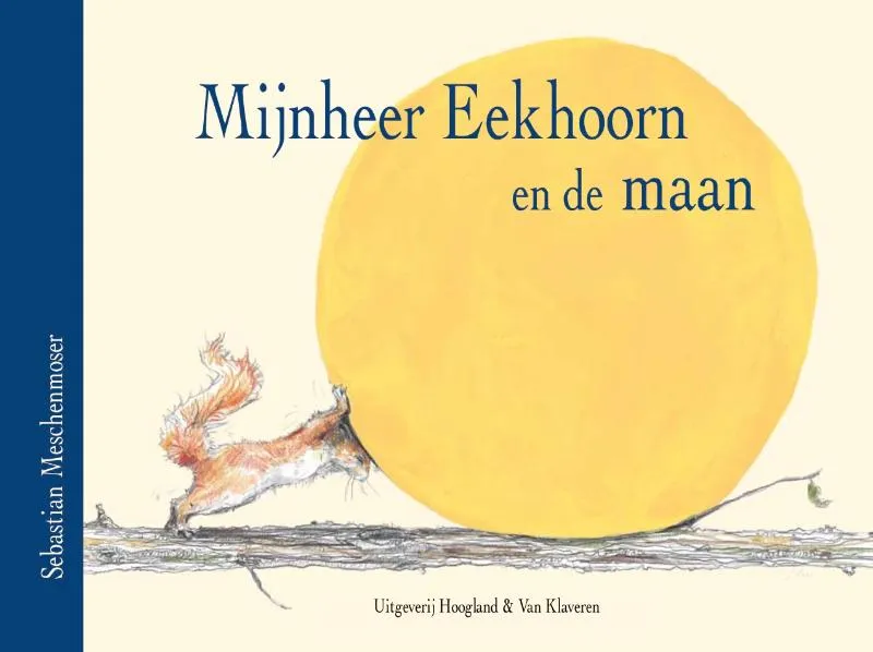 Mijnheer Eekhoorn en de maan | 9789089670014 Mijnheer Eekhoorn en de maan