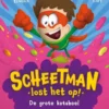 Scheetman lost het op! De grote kotsboel | 9789044765151 Scheetman lost het op! De grote kotsboel | 9789044765151