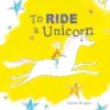 To Ride a Unicorn | 9781605376424