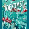 Toekomstatlas | 9789047626039 Toekomstatlas | 9789047626039