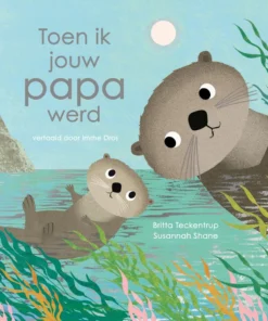 Toen ik jouw papa werd