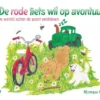 De rode fiets wil op avontuur - De wereld achter de poort ontdekken | 9789465446080