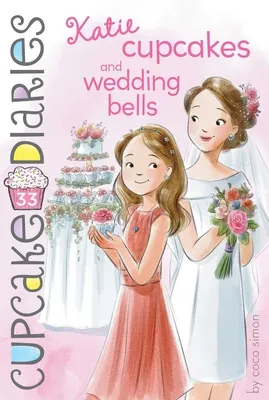 Katie Cupcakes and Wedding Bells | 9781534465374 Katie Cupcakes and Wedding Bells